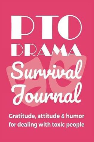 Cover of PTO Drama Survival Journal