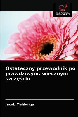 Book cover for Ostateczny przewodnik po prawdziwym, wiecznym szczęściu