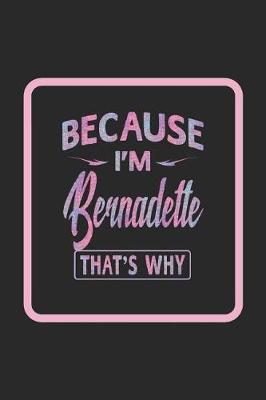 Book cover for Because I'm Bernadette That's Why