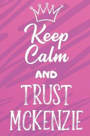 Cover of Keep Calm And Trust Mckenzie