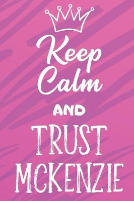 Book cover for Keep Calm And Trust Mckenzie