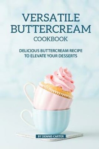 Cover of Versatile Buttercream Cookbook