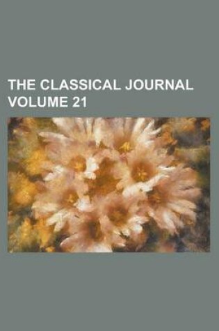 Cover of The Classical Journal Volume 21
