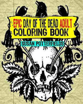 Cover of Epic Day Of The Dead Adult Coloring Book