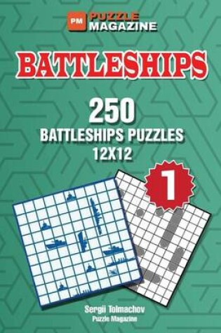 Cover of Battleships - 250 Puzzles 12x12 (Volume 1)