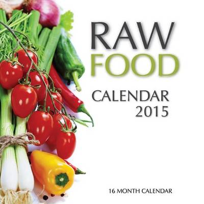 Book cover for Raw Food Calendar 2015