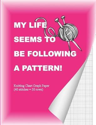 Book cover for My Life Seems To Be Following A Pattern!