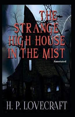 Book cover for The Strange High House in the Mist (Annotated)
