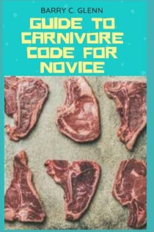 Cover of Guide to Carnivore Code For Novice