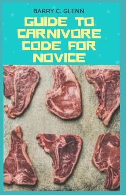 Book cover for Guide to Carnivore Code For Novice