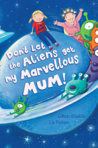 Cover of Don't Let The Aliens Get My Marvelous Mu