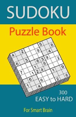 Book cover for Sudoku Puzzle Book, 300 Puzzles, Easy To Hard, For Smart Brain