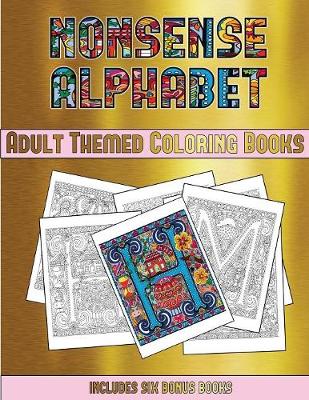 Book cover for Adult Themed Coloring Books (Nonsense Alphabet)