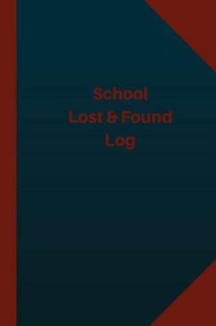 Cover of School Lost & Found Log (Logbook, Journal - 124 pages 6x9 inches)