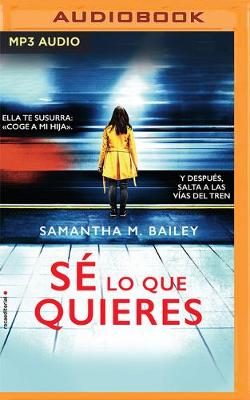 Book cover for Sé Lo Que Quieres (Narración En Castellano)