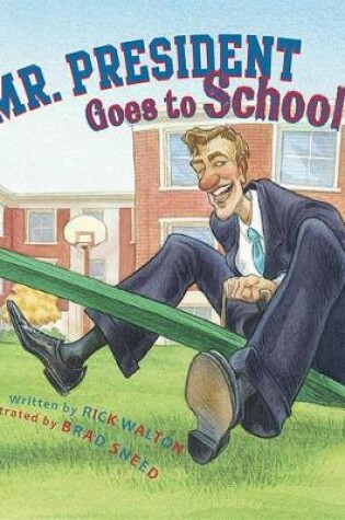 Cover of Mr. President Goes to School
