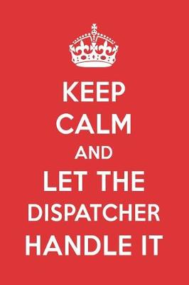 Book cover for Keep Calm and Let the Dispatcher Handle It