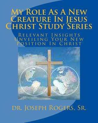 Book cover for My Role As A New Creature In Jesus Christ Study Series