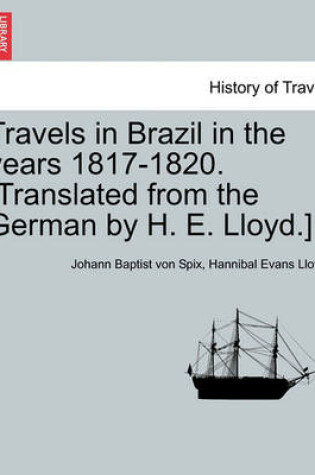 Cover of Travels in Brazil in the Years 1817-1820. [Translated from the German by H. E. Lloyd.]