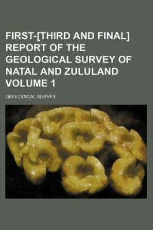 Cover of First-[Third and Final] Report of the Geological Survey of Natal and Zululand Volume 1