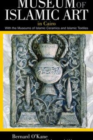 Cover of The Illustrated Guide to the Museum of Islamic Art in Cairo