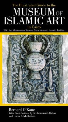 Book cover for The Illustrated Guide to the Museum of Islamic Art in Cairo