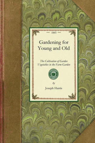 Cover of Gardening for Young and Old