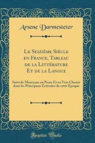 Cover of Le Seizième Siècle En France, Tableau de la Littérature Et de la Langue