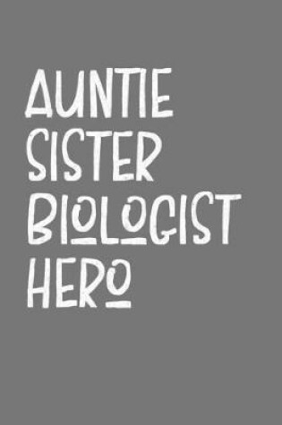 Cover of Aunt Sister Biologist Hero