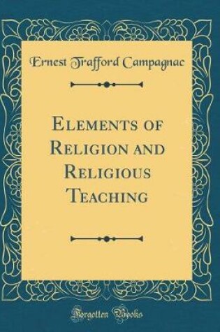 Cover of Elements of Religion and Religious Teaching (Classic Reprint)