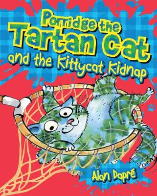 Cover of Porridge the Tartan Cat and the Kittycat Kidnap