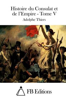 Book cover for Histoire du Consulat et de l'Empire - Tome V