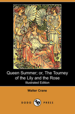 Cover of Queen Summer; Or, the Tourney of the Lily and the Rose(Dodo Press)