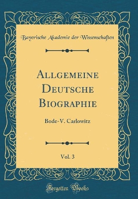 Book cover for Allgemeine Deutsche Biographie, Vol. 3