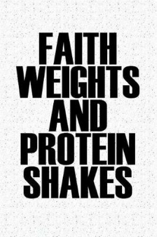 Cover of Faith Weights and Protein Shakes