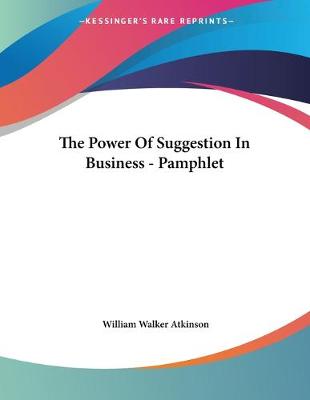 Book cover for The Power Of Suggestion In Business - Pamphlet