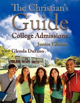 Book cover for The Christian's Guide to College Admissions, Junior Edition