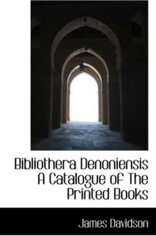 Cover of Bibliothera Denoniensis a Catalogue of the Printed Books
