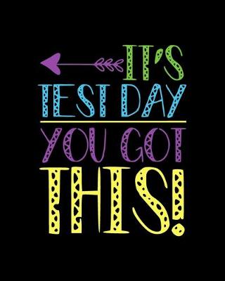 Book cover for It's Test Day You Got This