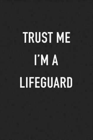 Cover of Trust Me I'm a Lifeguard