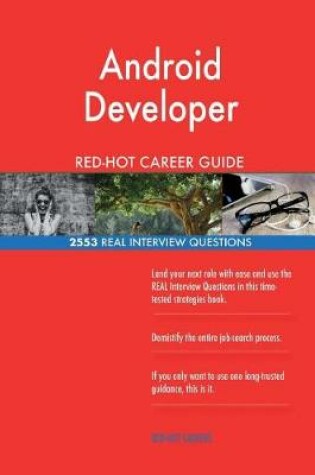 Cover of Android Developer Red-Hot Career Guide; 2553 Real Interview Questions