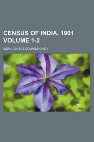 Cover of Census of India, 1901 Volume 1-2