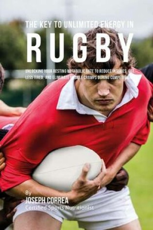 Cover of The Key to Unlimited Energy in Rugby