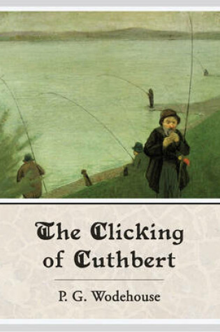 Cover of The Clicking of Cuthberg