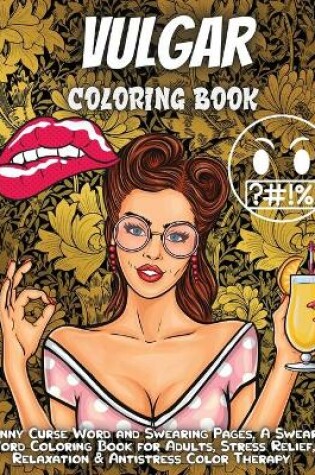 Cover of Vulgar Coloring Book For Adults