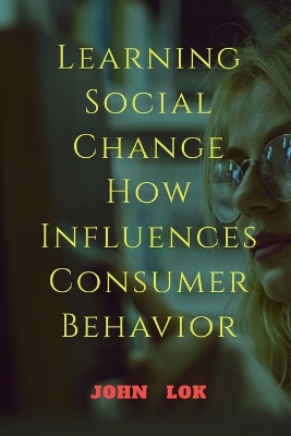 Book cover for Learning Social Change How Influences Consumer Behavior