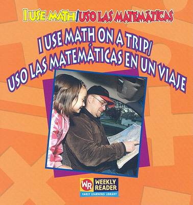 Book cover for I Use Math On A Trip/ Uso las Matematicas en un Viaje