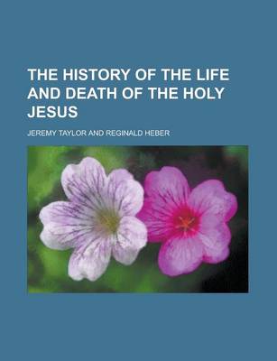 Book cover for The History of the Life and Death of the Holy Jesus