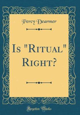 Book cover for Is "ritual" Right? (Classic Reprint)