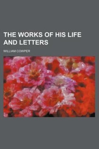 Cover of The Works of His Life and Letters